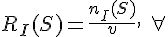 R_I(S)=\frac{n_I(S)}{v},\ \forall